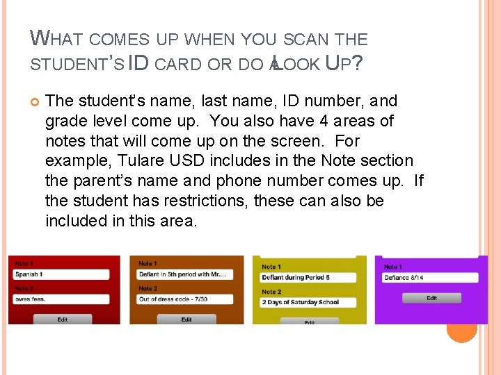 WHAT COMES UP WHEN YOU SCAN THE STUDENT’S ID CARD OR DO ALOOK UP?
