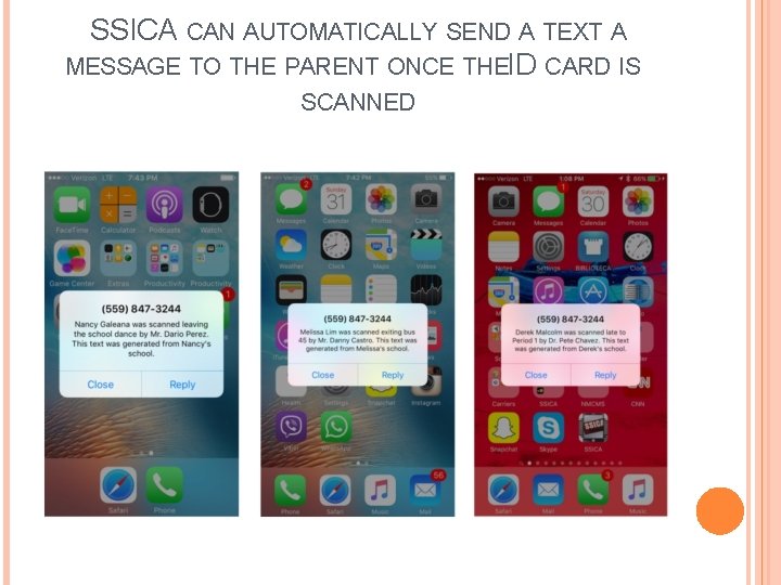 SSICA CAN AUTOMATICALLY SEND A TEXT A MESSAGE TO THE PARENT ONCE THEID CARD
