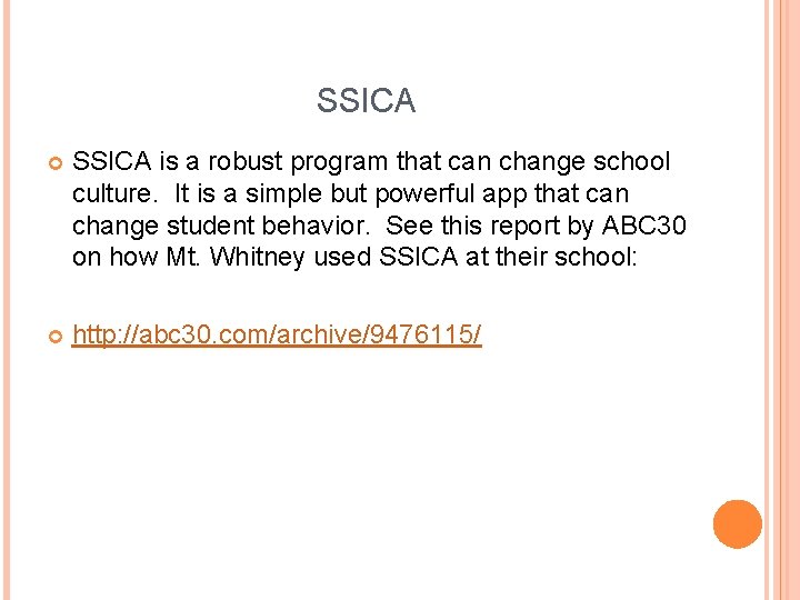SSICA is a robust program that can change school culture. It is a simple