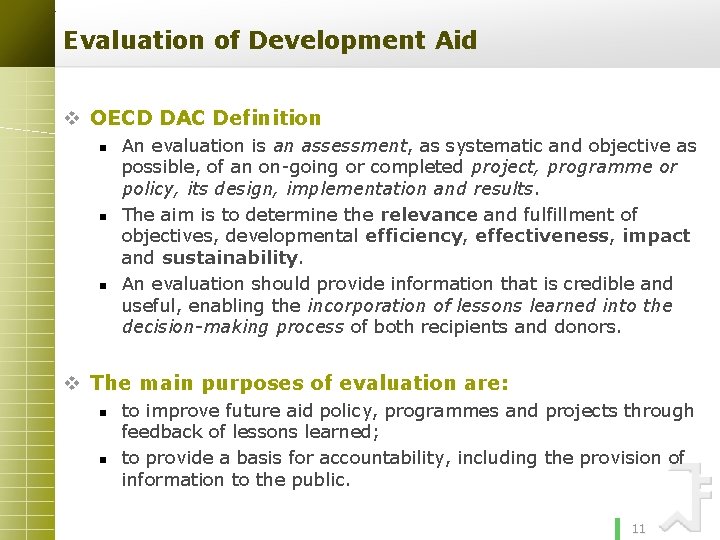 Evaluation of Development Aid v OECD DAC Definition n An evaluation is an assessment,