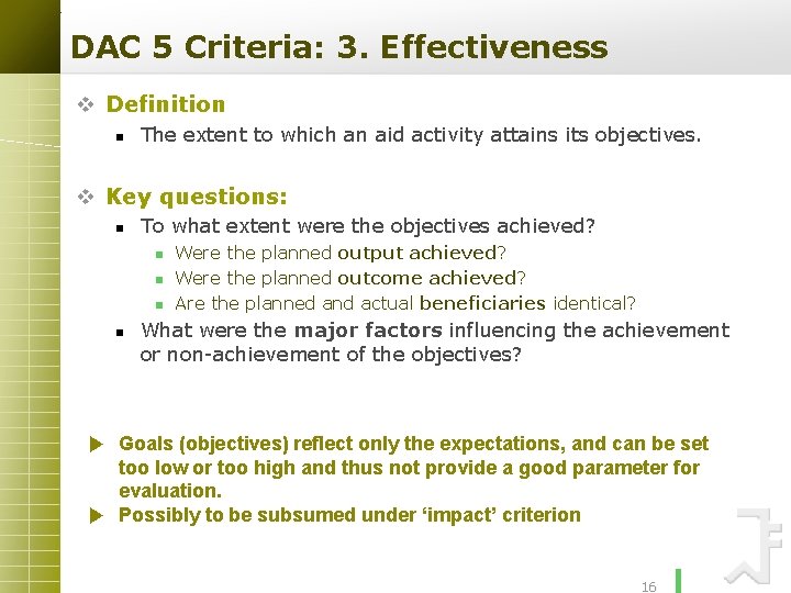 DAC 5 Criteria: 3. Effectiveness v Definition n The extent to which an aid