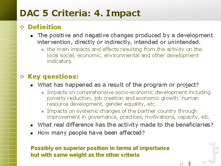 DAC 5 Criteria: 4. Impact v Definition n The positive and negative changes produced