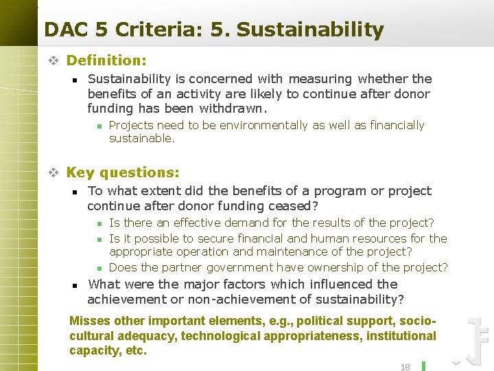 DAC 5 Criteria: 5. Sustainability v Definition: n Sustainability is concerned with measuring whether