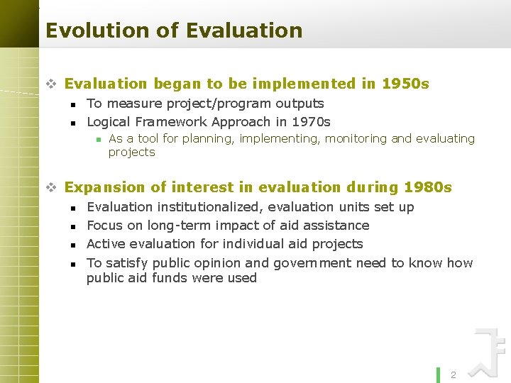 Evolution of Evaluation v Evaluation began to be implemented in 1950 s n n