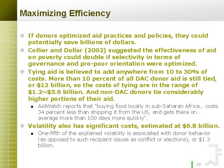 Maximizing Efficiency v If donors optimized aid practices and policies, they could potentially save