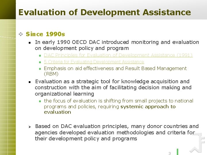 Evaluation of Development Assistance v Since 1990 s n In early 1990 OECD DAC