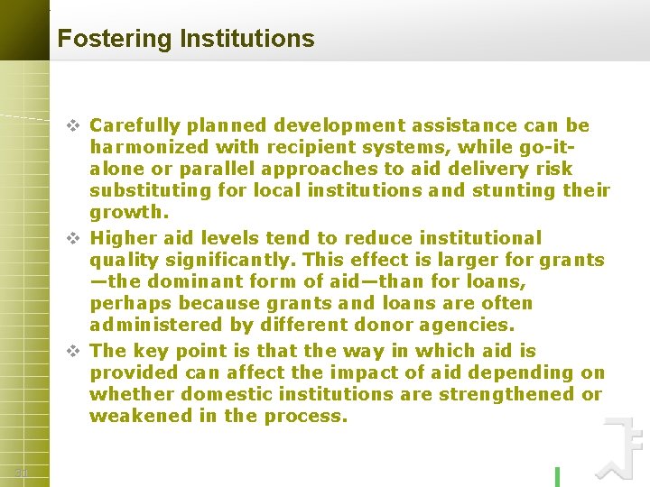 Fostering Institutions v Carefully planned development assistance can be harmonized with recipient systems, while