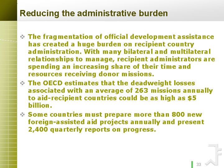 Reducing the administrative burden v The fragmentation of official development assistance has created a