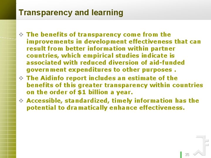 Transparency and learning v The benefits of transparency come from the improvements in development