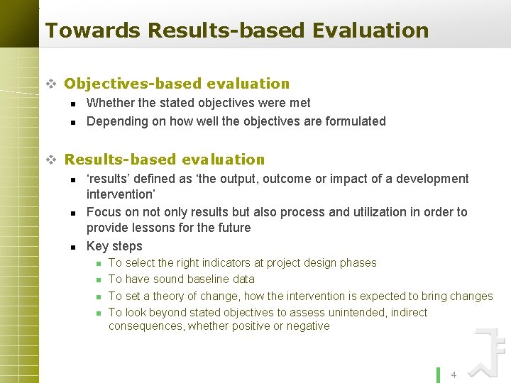 Towards Results-based Evaluation v Objectives-based evaluation n n Whether the stated objectives were met