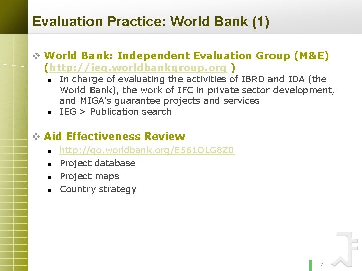 Evaluation Practice: World Bank (1) v World Bank: Independent Evaluation Group (M&E) (http: //ieg.