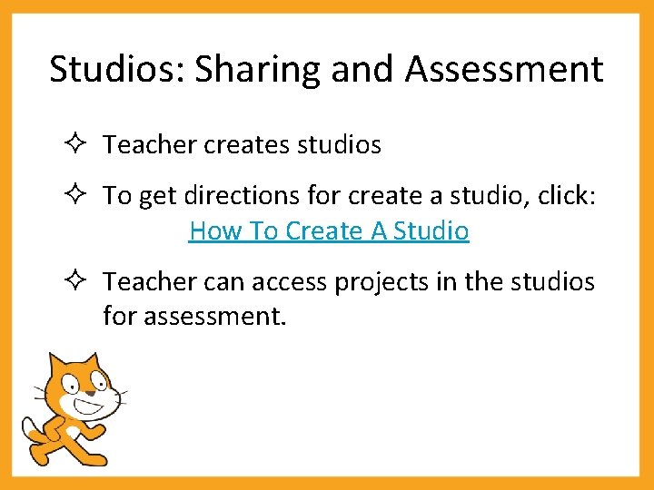 Studios: Sharing and Assessment Teacher creates studios To get directions for create a studio,