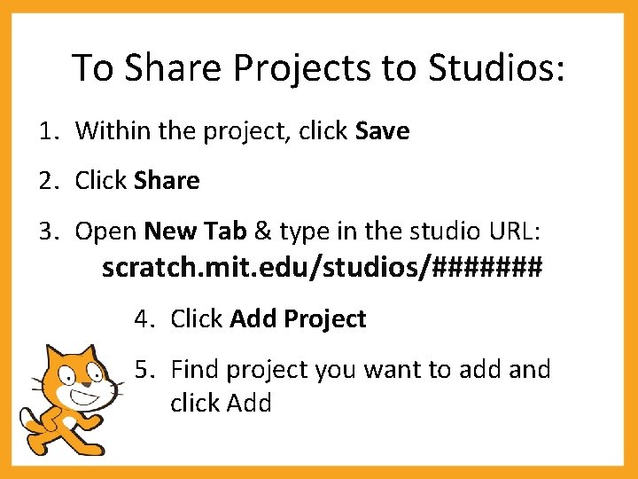 To Share Projects to Studios: 1. Within the project, click Save 2. Click Share