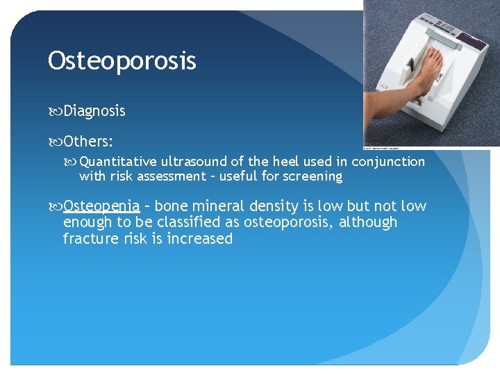 Osteoporosis Diagnosis Others: Quantitative ultrasound of the heel used in conjunction with risk assessment