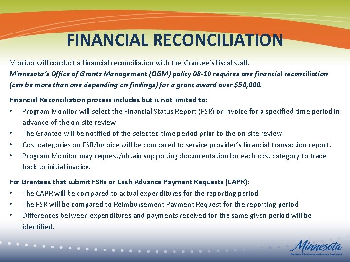 FINANCIAL RECONCILIATION Monitor will conduct a financial reconciliation with the Grantee’s fiscal staff. Minnesota’s