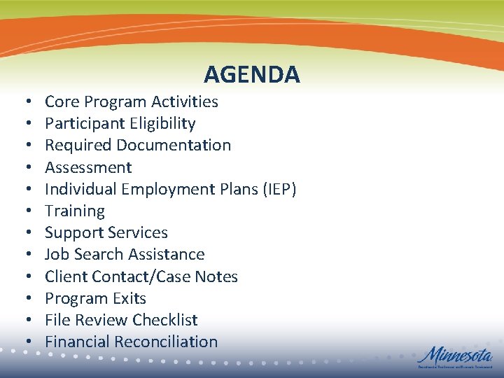 AGENDA • • • Core Program Activities Participant Eligibility Required Documentation Assessment Individual Employment