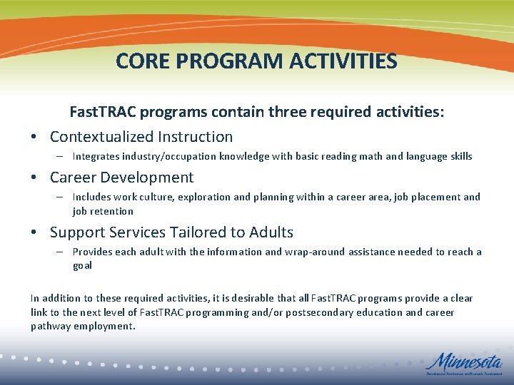 CORE PROGRAM ACTIVITIES Fast. TRAC programs contain three required activities: • Contextualized Instruction –