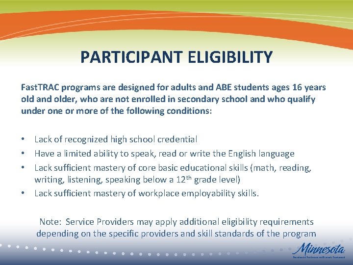 PARTICIPANT ELIGIBILITY Fast. TRAC programs are designed for adults and ABE students ages 16