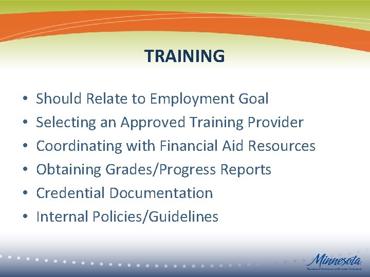 TRAINING • • • Should Relate to Employment Goal Selecting an Approved Training Provider