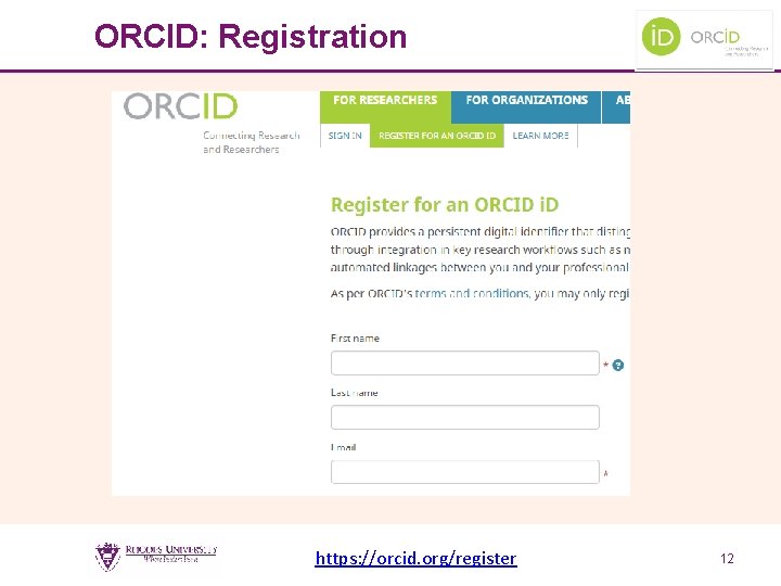 ORCID: Registration https: //orcid. org/register 12 12 