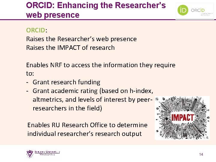 ORCID: Enhancing the Researcher’s web presence ORCID: Raises the Researcher’s web presence Raises the