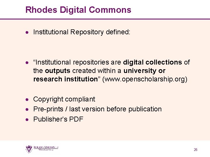 Rhodes Digital Commons · Institutional Repository defined: · “Institutional repositories are digital collections of