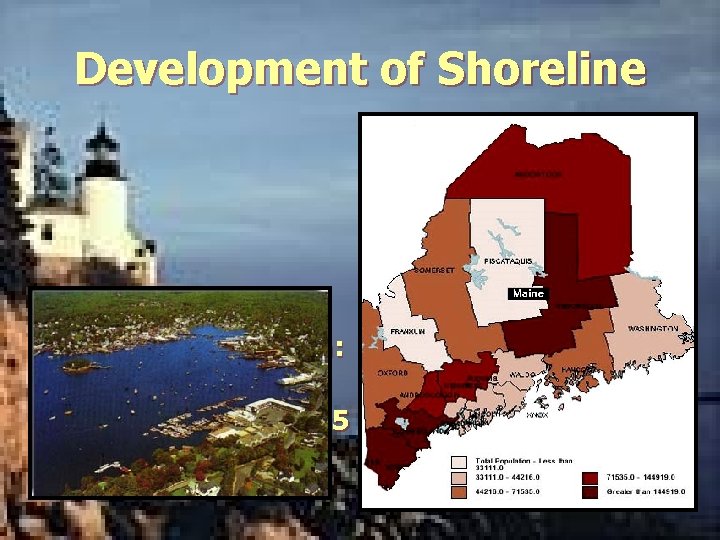 Development of Shoreline Coastal Population: 885, 703 n U. S. rank: 21 st of
