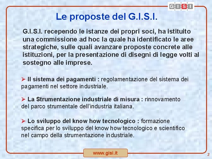 Le proposte del G. I. S. I. recependo le istanze dei propri soci, ha