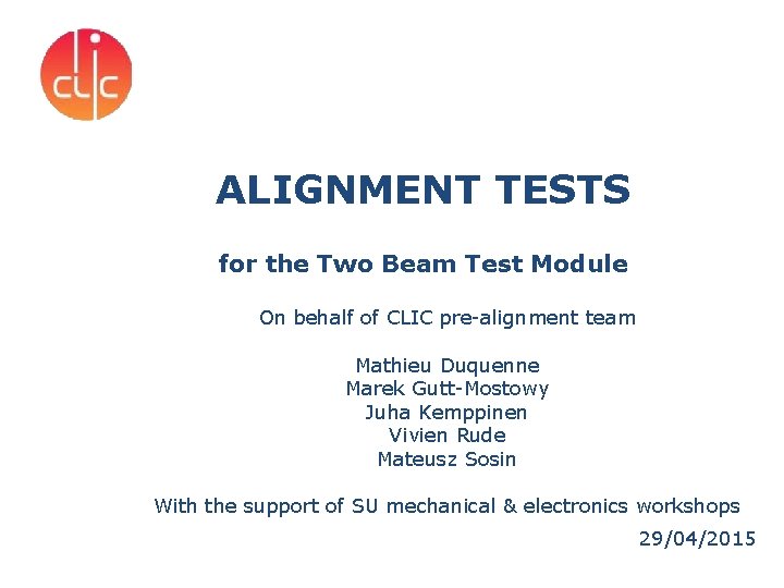 ALIGNMENT TESTS for the Two Beam Test Module On behalf of CLIC pre-alignment team