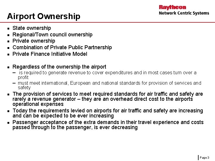 Airport Ownership n n n State ownership Regional/Town council ownership Private ownership Combination of