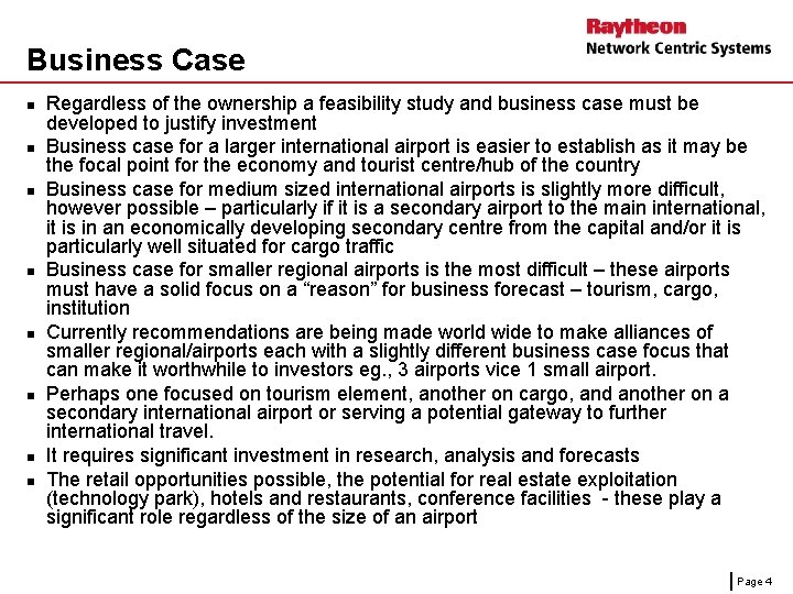 Business Case n n n n Regardless of the ownership a feasibility study and