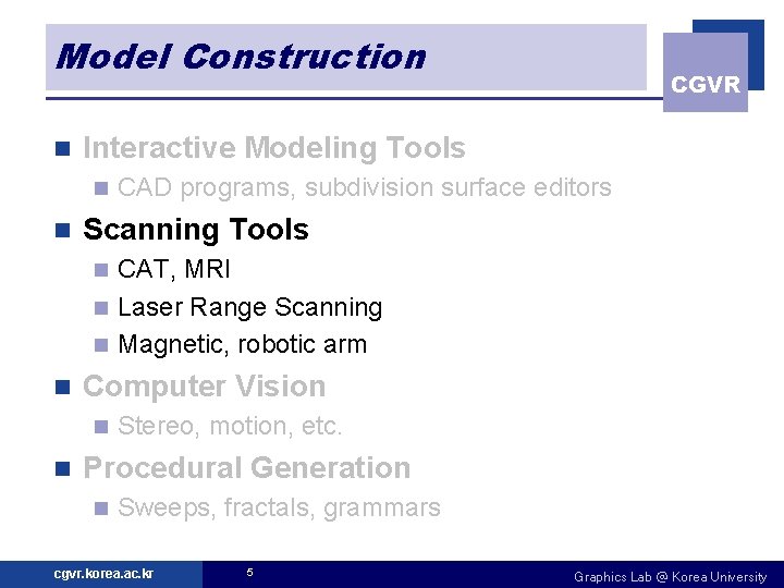 Model Construction n Interactive Modeling Tools n n CGVR CAD programs, subdivision surface editors