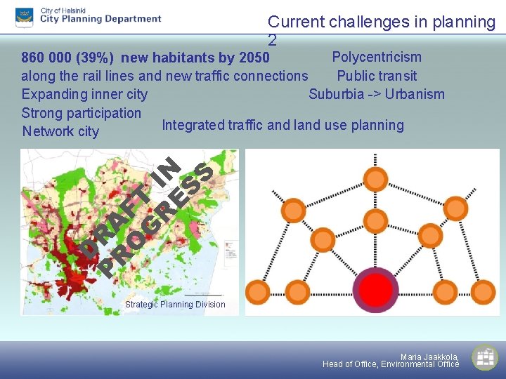 Current challenges in planning 2 D P RA R F O T G I