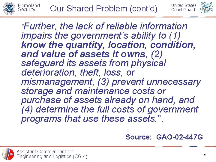 Homeland Security Our Shared Problem (cont’d) United States Coast Guard “Further, the lack of