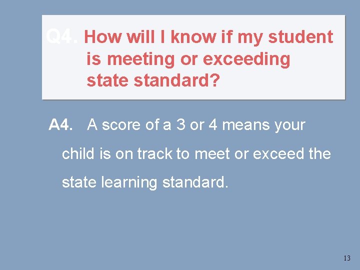 Q 4. How will I know if my student is meeting or exceeding state