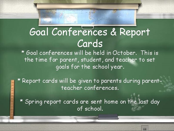 Goal Conferences & Report Cards * Goal conferences will be held in October. This