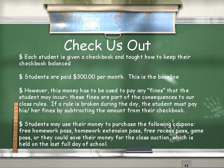 Check Us Out $ Each student is given a checkbook and taught how to