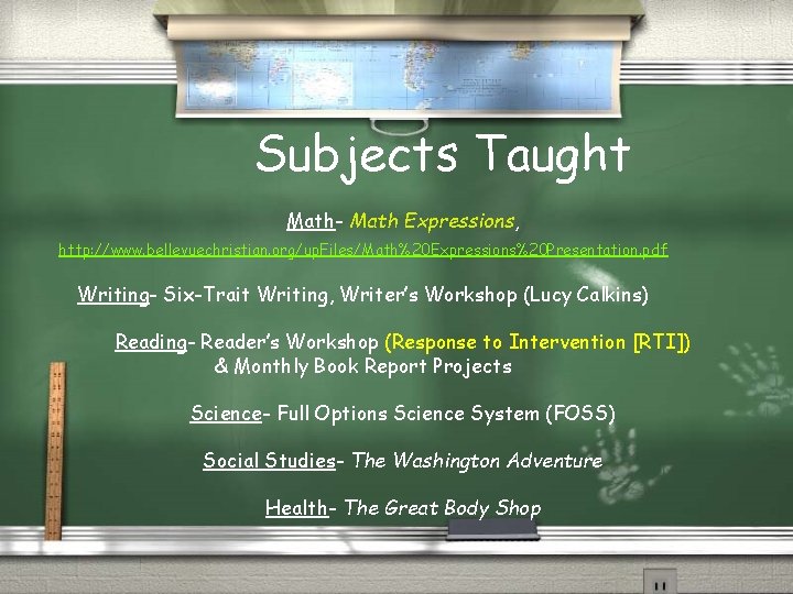 Subjects Taught Math- Math Expressions, http: //www. bellevuechristian. org/up. Files/Math%20 Expressions%20 Presentation. pdf Writing-