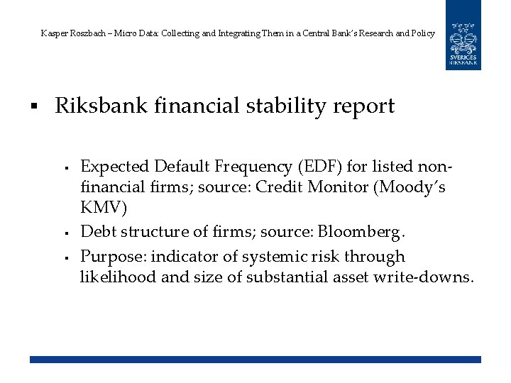 Kasper Roszbach – Micro Data: Collecting and Integrating Them in a Central Bank’s Research