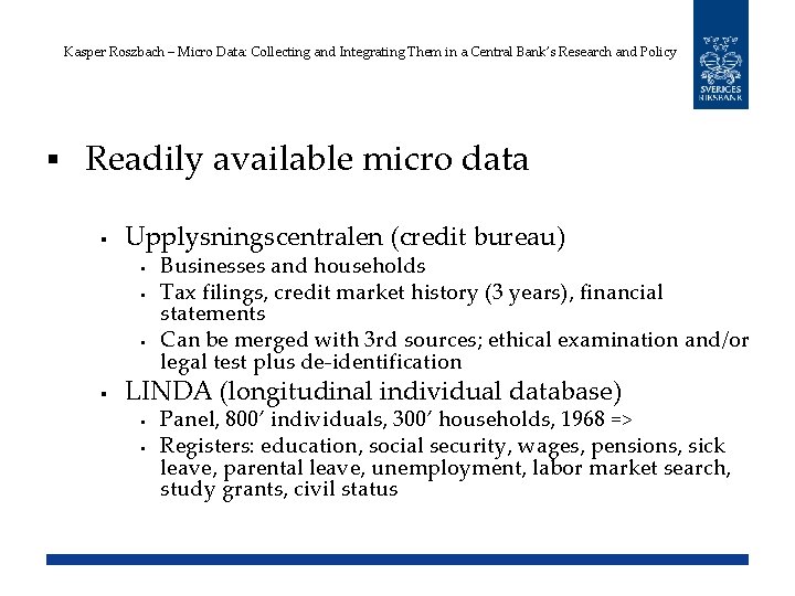 Kasper Roszbach – Micro Data: Collecting and Integrating Them in a Central Bank’s Research