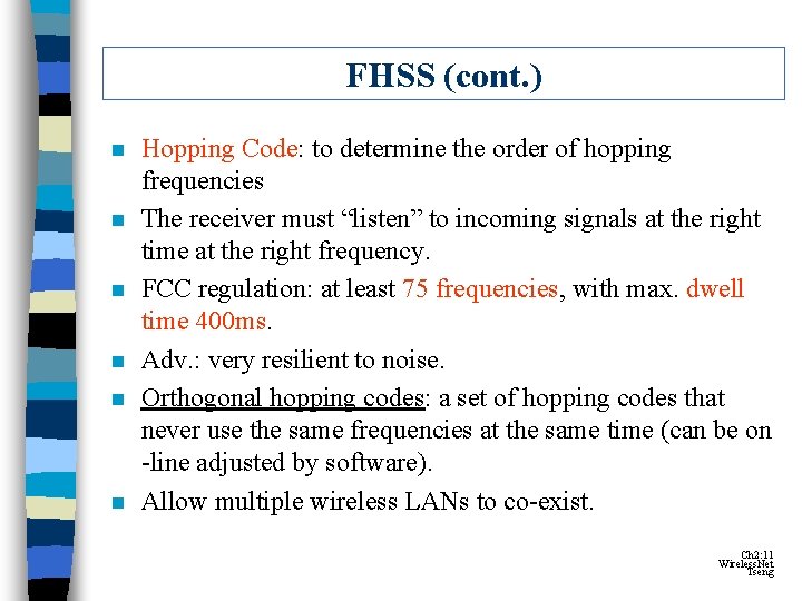 FHSS (cont. ) n n n Hopping Code: to determine the order of hopping FHSS (cont. ) n n n Hopping Code: to determine the order of hopping