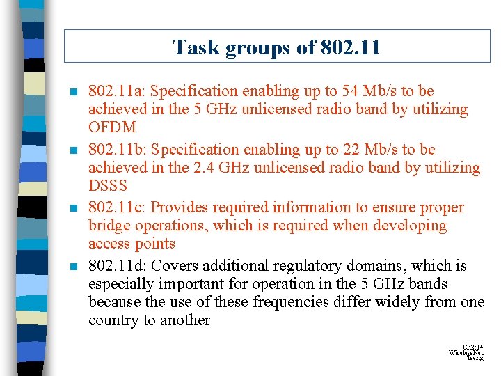 Task groups of 802. 11 n n 802. 11 a: Specification enabling up to Task groups of 802. 11 n n 802. 11 a: Specification enabling up to