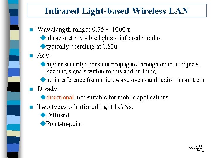 Infrared Light-based Wireless LAN n Wavelength range: 0. 75 ~ 1000 u uultraviolet < Infrared Light-based Wireless LAN n Wavelength range: 0. 75 ~ 1000 u uultraviolet <