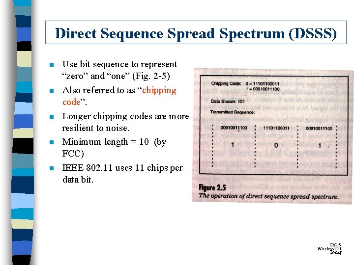 Direct Sequence Spread Spectrum (DSSS) n n n Use bit sequence to represent “zero” Direct Sequence Spread Spectrum (DSSS) n n n Use bit sequence to represent “zero”