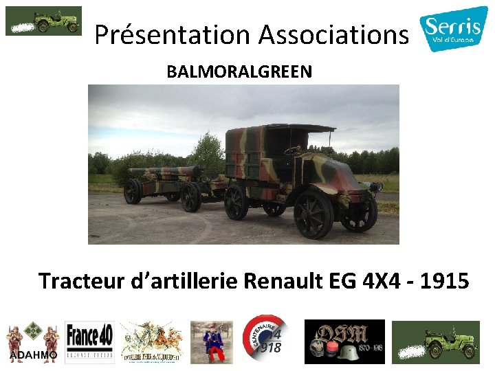 Présentation Associations BALMORALGREEN Tracteur d’artillerie Renault EG 4 X 4 - 1915 