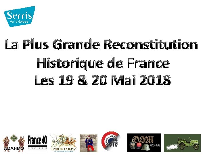 La Plus Grande Reconstitution Historique de France Les 19 & 20 Mai 2018 