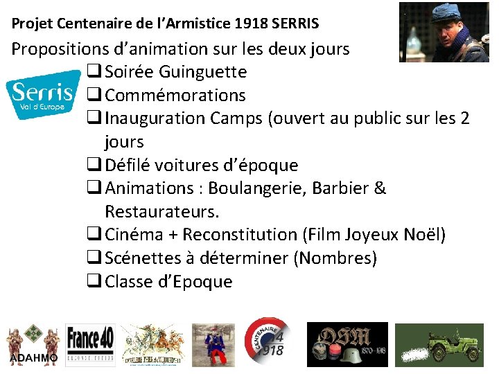 Projet Centenaire de l’Armistice 1918 SERRIS Propositions d’animation sur les deux jours q Soirée