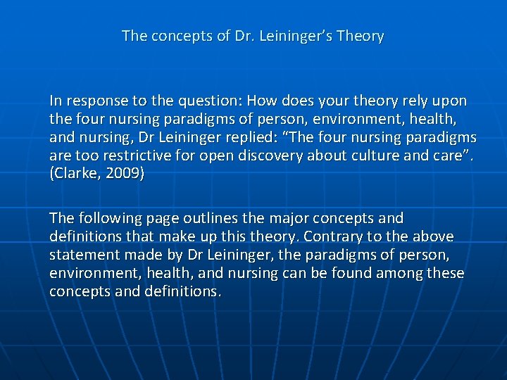 The concepts of Dr. Leininger’s Theory In response to the question: How does your