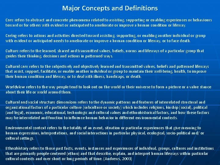 Major Concepts and Definitions Care refers to abstract and concrete phenomena related to assisting,