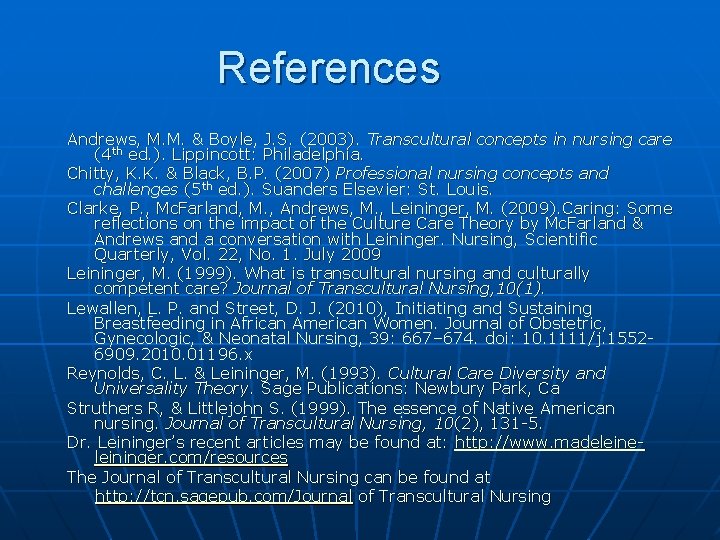  References Andrews, M. M. & Boyle, J. S. (2003). Transcultural concepts in nursing